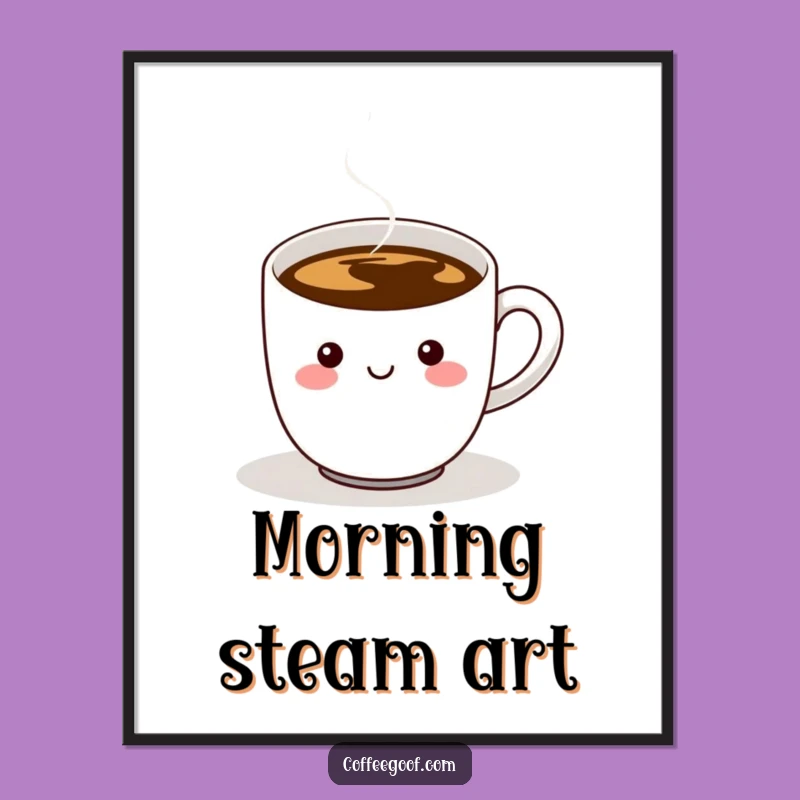 Funny Coffee Cup Poster: Cheerful Steaming Handle Art, Hilarious Wall Decor Gift