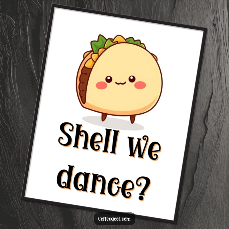 Funny Taco Poster: A cheerful, round taco character wiggling its shell and tiny legs, bringing comedic joy to any wall space.