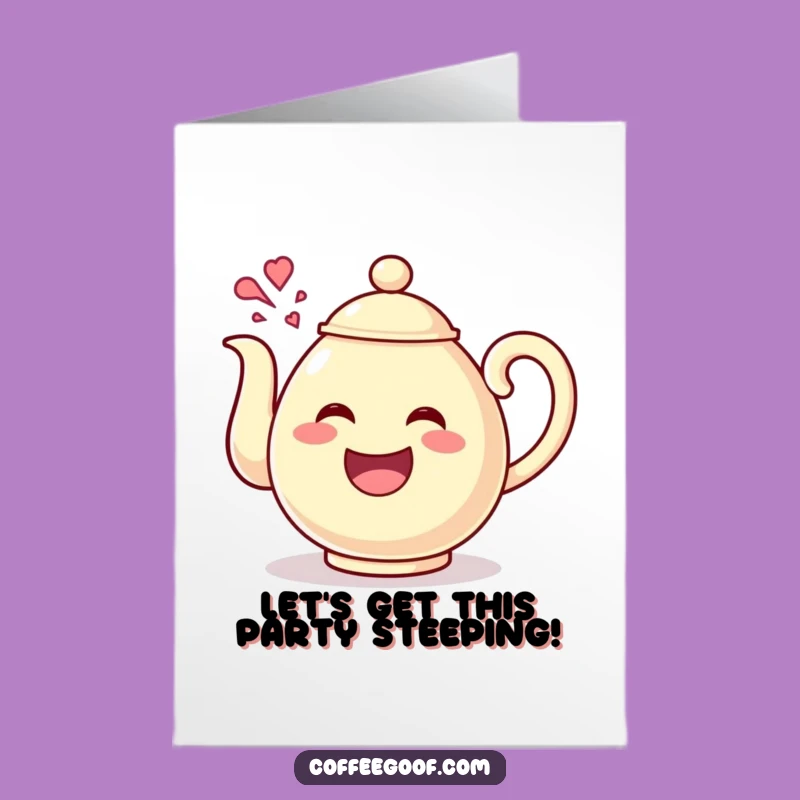 Free Printable Birthday Card: Giggling Teapot for a Steaming Hot Celebration