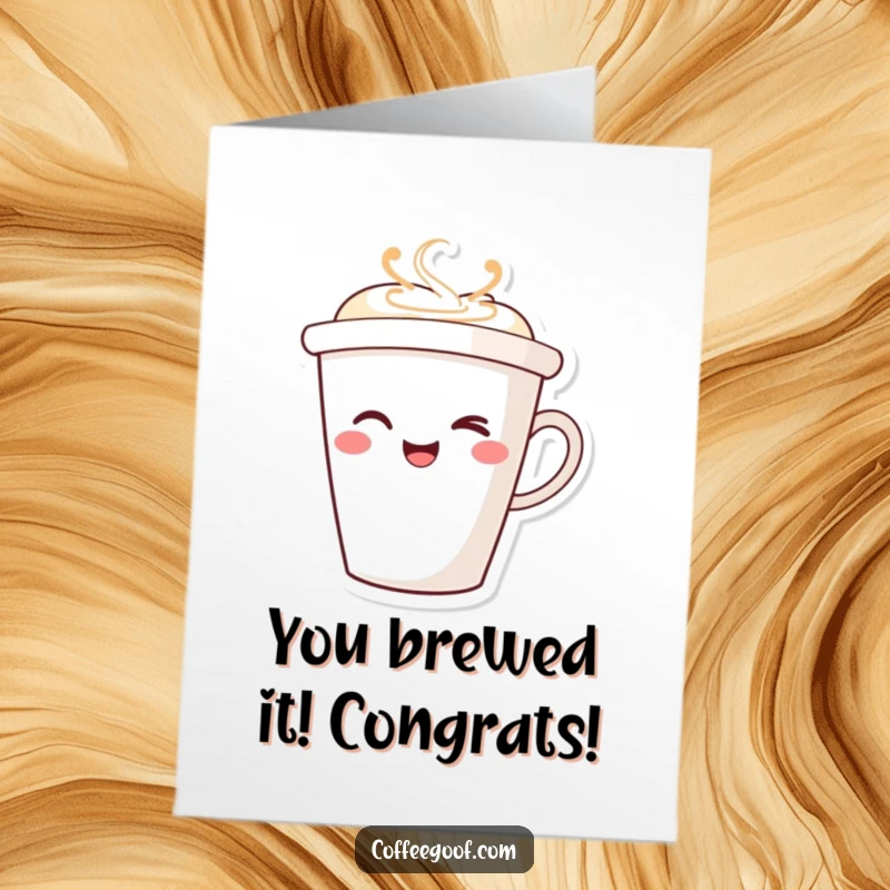 Funny Free Printable Congratulations Card: A smiling coffee cup character winks, celebrating achievements with a playful and cheerful vibe.