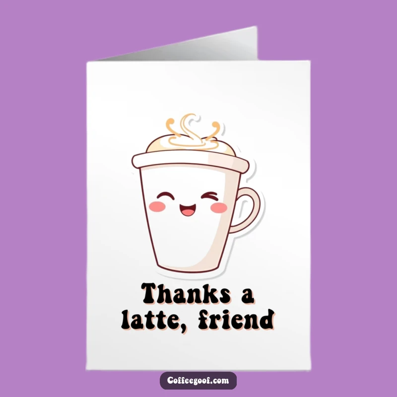 Free Printable Thank You Card: Winking Coffee Cup for a Brew-tifully Grateful Message