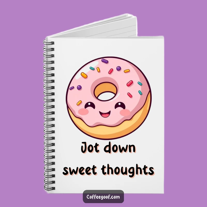 Funny Donut Notebook: Smiling Sprinkles Journal, Creative Gift for Dessert Lovers